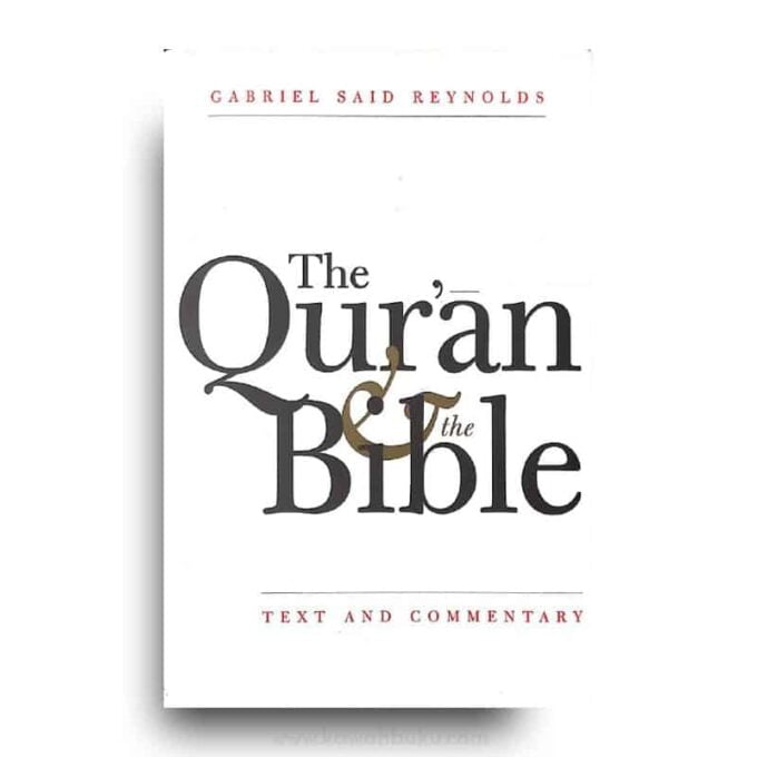 The Qur’ān and the Bible Text and Commentary
