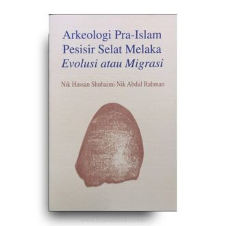 Arkeologi Pra-Islam Pesisir Selat Melaka: Evolusi atau Migrasi