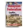 Malaysian Federalism: Conflict or Consensus