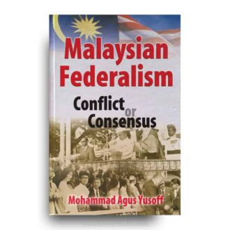 Malaysian Federalism: Conflict or Consensus