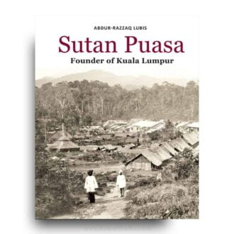 Sutan Puasa: Founder of Kuala Lumpur