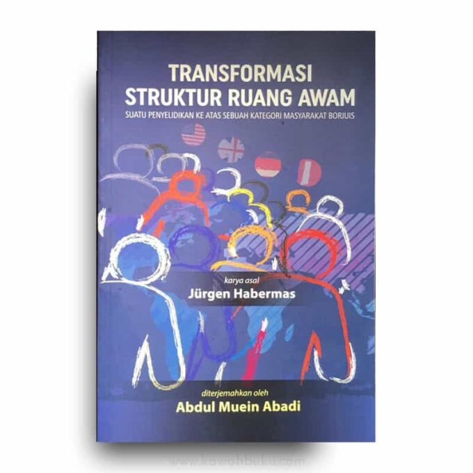 Transformasi Struktur Ruang Awam: Suatu Penyelidikan ke Atas Sebuah Kategori Masyarakat Borjuis Transformasi Struktur Ruang Awam: Suatu Penyelidikan ke Atas Sebuah Kategori Masyarakat Borjuis