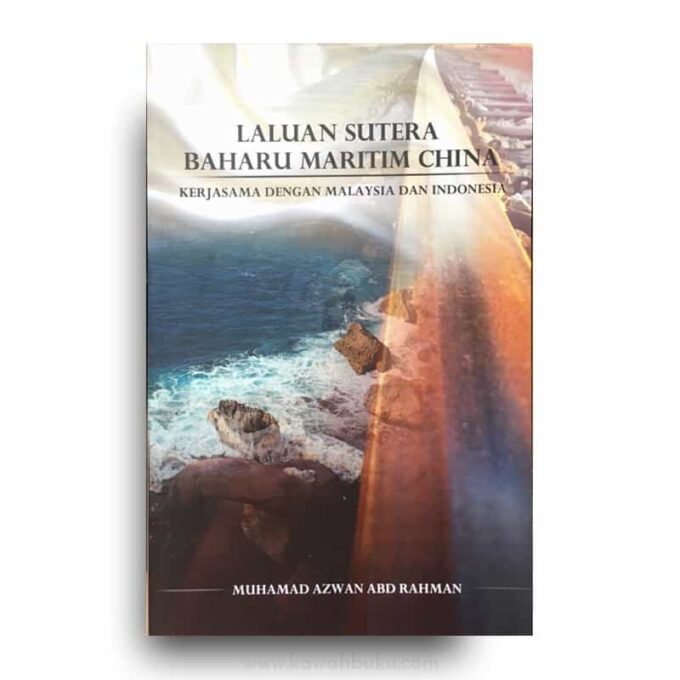 Laluan Sutera Baharu Maritim China: Kerjasama Dengan Malaysia dan Indonesia