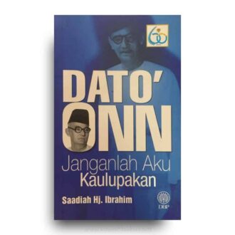 Dato' Onn: Janganlah Aku Kaulupakan