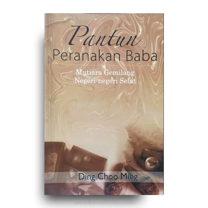 Pantun Peranakan Baba: Mutiara Gemilang Negeri-Negeri Selat Pantun Peranakan Baba: Mutiara Gemilang Negeri-Negeri Selat