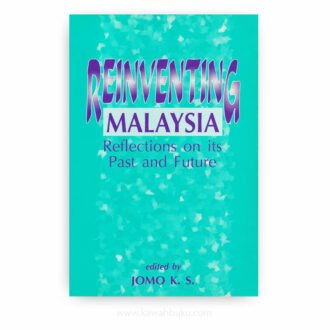 Reinventing Malaysia: Reflections on Its past and Future