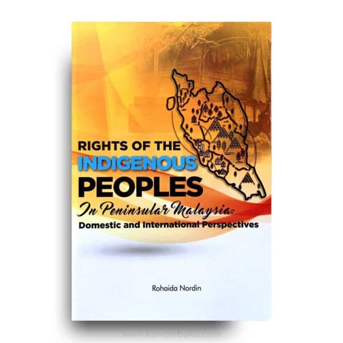 Rights of the Indigenous Peoples in Peninsular Malaysia: Domestic and International Perspectives