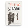 The Killing Season: A History of the Indonesian Massacres, 1965-66