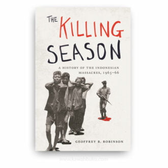 The Killing Season: A History of the Indonesian Massacres, 1965-66