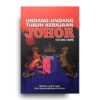 Undang-Undang Tubuh Kerajaan Johor 1312H/1895 Undang-Undang Tubuh Kerajaan Johor 1312H/1895