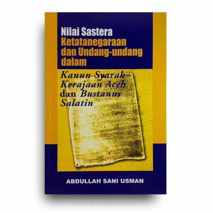 Nilai Sastera Ketatanegaraan dan Undang-Undang dalam Kanun Syarak Kerajaan Aceh dan Bustanus Salatin