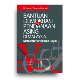 Bantuan Demokrasi dan Pendanaan Asing di Malaysia: Melewati Pertukaran Rejim