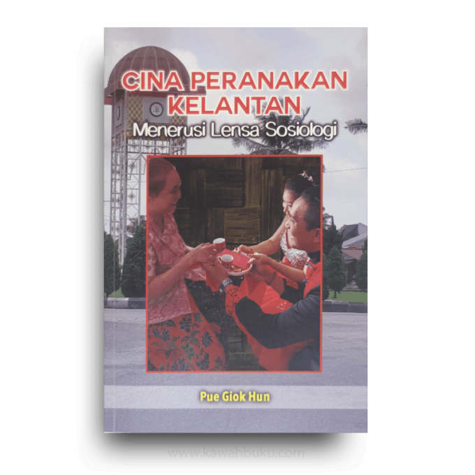 Cina Peranakan Kelantan: Menerusi Lensa Sosiologi