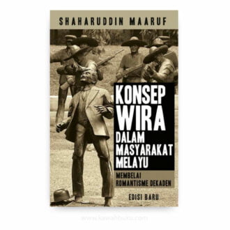 Konsep Wira dalam Masyarakat Melayu: Membelai Romantisme Dekaden