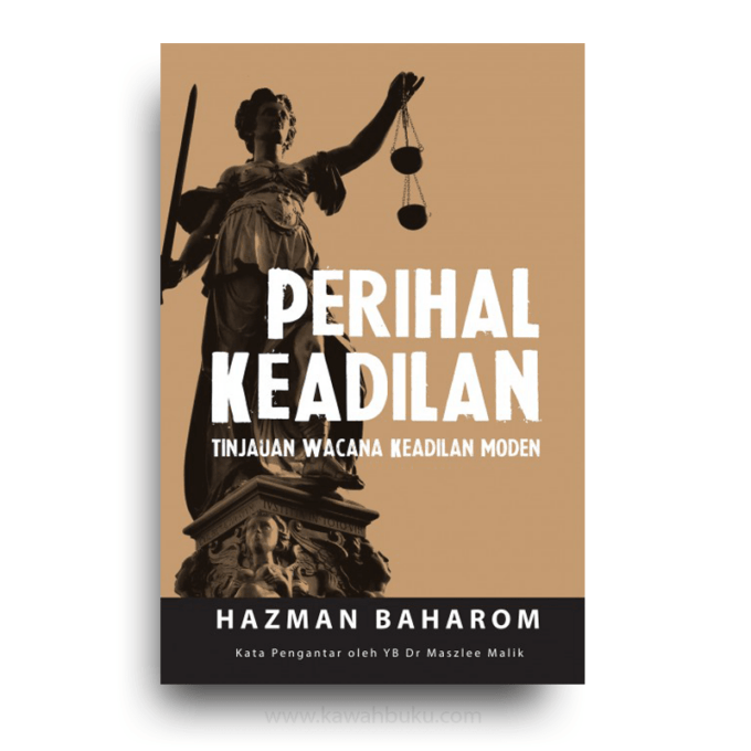 Perihal Keadilan: Tinjauan Wacana Keadilan Moden Perihal Keadilan: Tinjauan Wacana Keadilan Moden