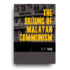 The Origins of Malayan Communism The Origins of Malayan Communism