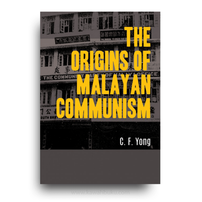 The Origins of Malayan Communism The Origins of Malayan Communism