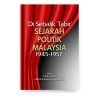 ‘Di Sebalik Tabir’ Sejarah Politik Malaysia 1945-1957
