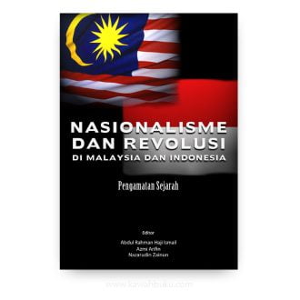 Nasionalisme dan Revolusi di Malaysia dan Indonesia: Pengamatan Sejarah