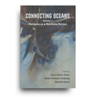 Connecting Oceans, Volume 1: Malaysia as a Maritime Nation