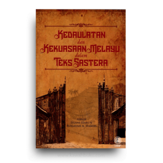 Kedaulatan dan Kekuasaan Melayu dalam Teks Sastera