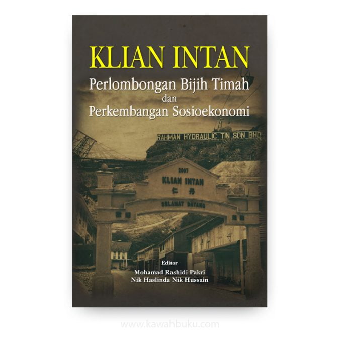 Klian Intan: Perlombongan Bijih Timah dan Perkembangan Sosioekonomi Klian Intan: Perlombongan Bijih Timah dan Perkembangan Sosioekonomi