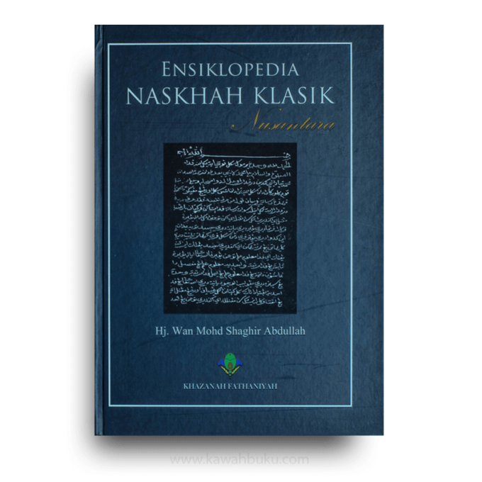 Ensiklopedia Naskhah Klasik Nusantara Ensiklopedia Naskhah Klasik Nusantara