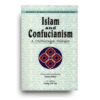Islam and Confucianism: A Civilizational Dialogue Islam and Confucianism: A Civilizational Dialogue