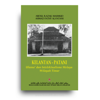 Kelantan – Patani: Ulama' dan Intelektualisme Melayu Wilayah Timur