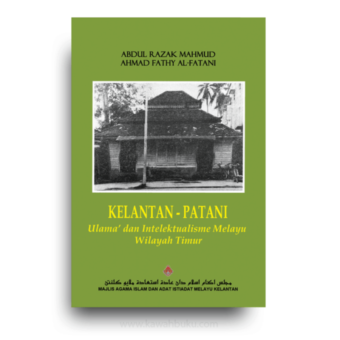 Kelantan – Patani: Ulama' dan Intelektualisme Melayu Wilayah Timur