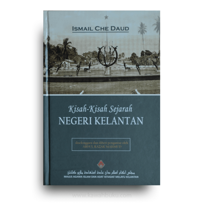 Kisah-Kisah Sejarah Negeri Kelantan Kisah-Kisah Sejarah Negeri Kelantan