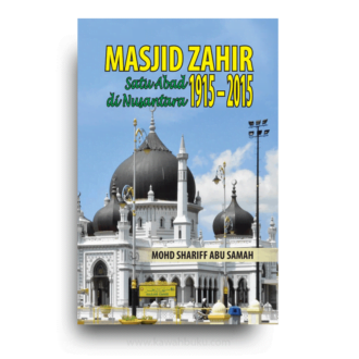 Masjid Zahir: Satu Abad di Nusantara, 1915 - 2015