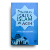 Pemikiran Politik Islam di Aceh Pemikiran Politik Islam di Aceh
