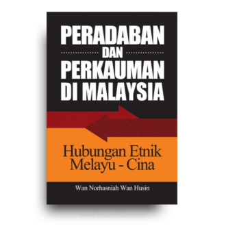 Peradaban dan Perkauman di Malaysia: Hubungan Etnik Melayu-Cina