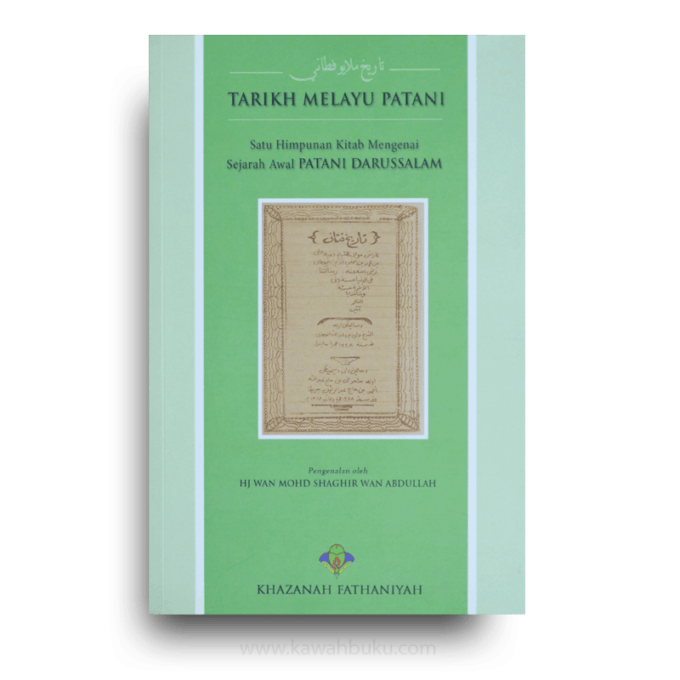 Tarikh Melayu Patani: Satu Himpunan Kitab Mengenai Sejarah Awal Patani Darussalam