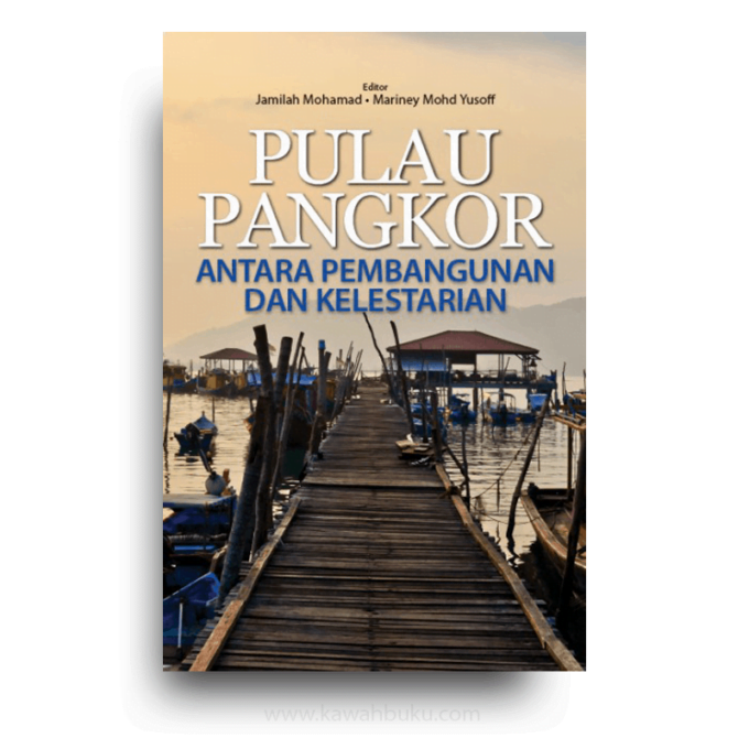 Pulau Pangkor: Antara Pembangunan dan Kelestarian Pulau Pangkor: Antara Pembangunan dan Kelestarian