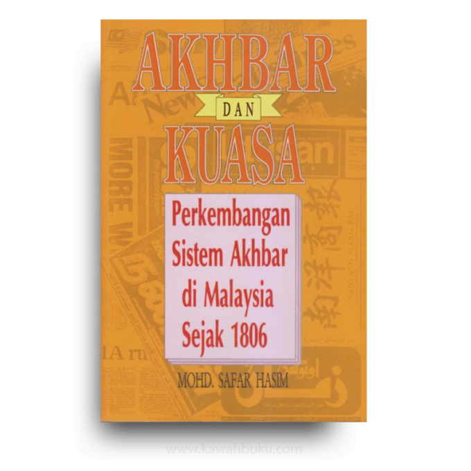 Akhbar dan Kuasa: Perkembangan Sistem Akhbar di Malaysia Sejak 1806