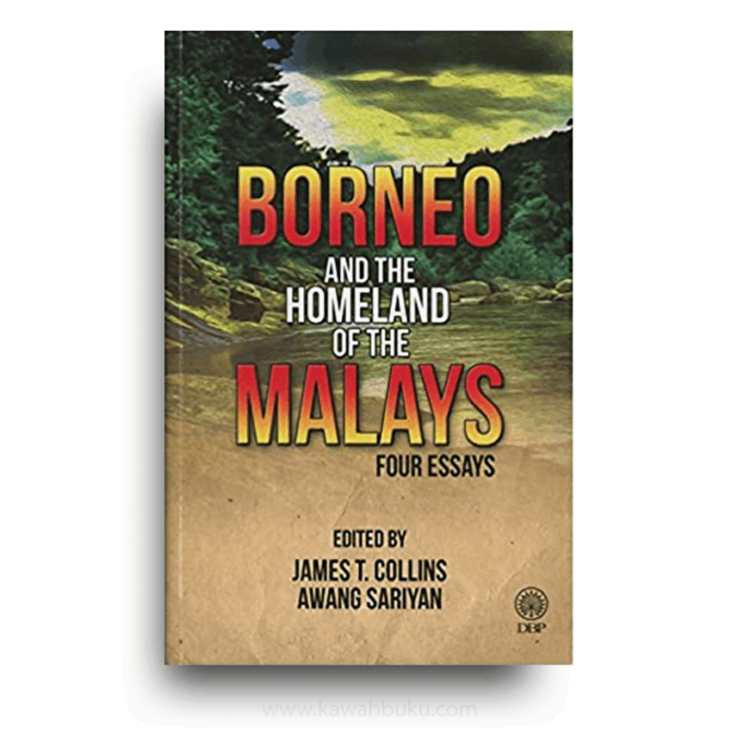 Borneo and the Homeland of the Malays: Four Essays