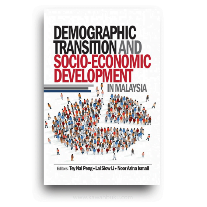 Demographic Transition and Socio-Economic Development in Malaysia Demographic Transition and Socio-Economic Development in Malaysia