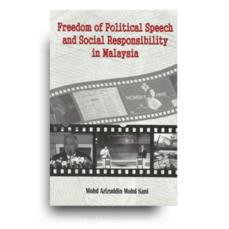 Freedom of Political Speech and Social Responsibility in Malaysia