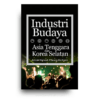 Industri Budaya: Asia Tenggara dan Korea Selatan Industri Budaya: Asia Tenggara dan Korea Selatan
