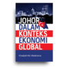 Johor dalam Konteks Ekonomi Global