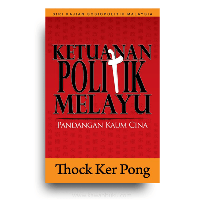 Ketuanan Politik Melayu: Pandangan Kaum Cina Ketuanan Politik Melayu: Pandangan Kaum Cina
