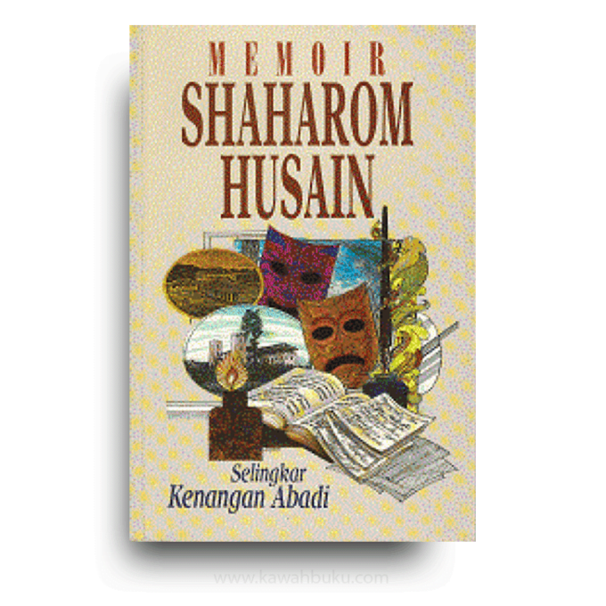 Memoir Shaharom Husain: Selingkar Kenangan Abadi