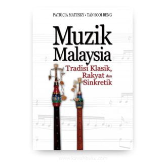 Muzik Malaysia: Tradisi Klasik, Rakyat dan Sinkretik