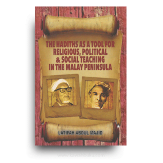 The Hadiths as a Tool for Religious, Political and Social Teaching in the Malay Peninsula