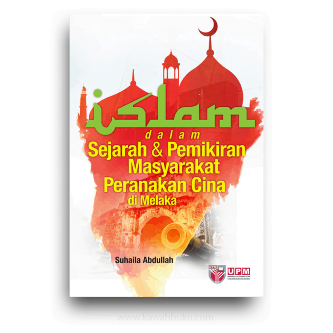 Islam dalam Sejarah dan Pemikiran Masyarakat Peranakan Cina di Melaka Islam dalam Sejarah dan Pemikiran Masyarakat Peranakan Cina di Melaka