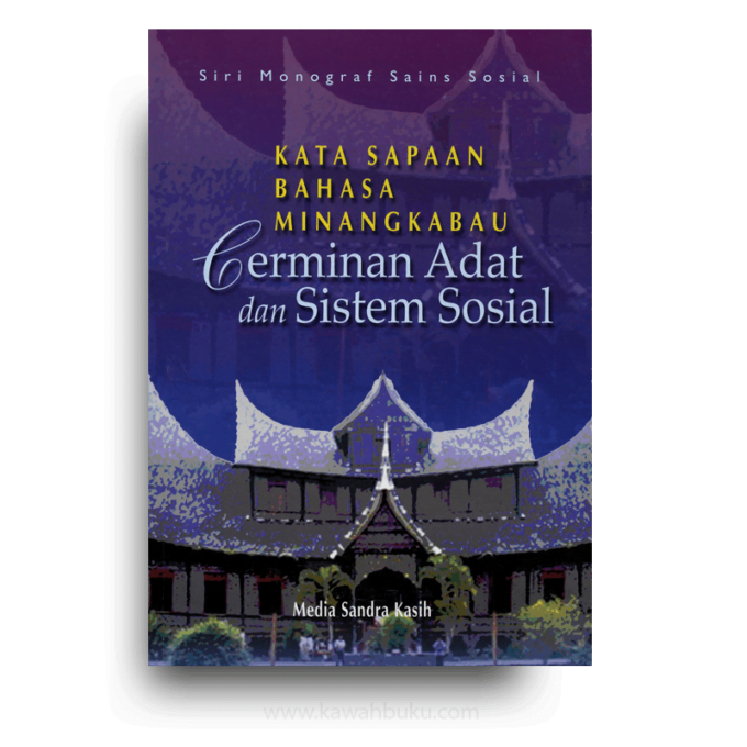 Kata Sapaan Bahasa Minangkabau: Cerminan Adat dan Sistem Sosial