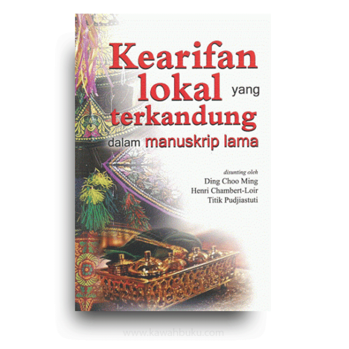 Kearifan Lokal yang Terkandung dalam Manuskrip Lama Kearifan Lokal yang Terkandung dalam Manuskrip Lama