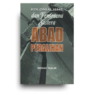 Kolonialisme dan Fenomena Sastera: Abad Peralihan